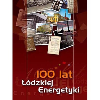 100 lat Łódzkiej Energetyki 100 lat Łódzkiej Energetyki