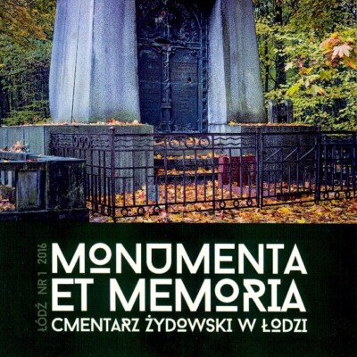Monumenta et Memoria. Cementarz żydowski w Łodzi<br><br> Monumenta et Memoria. Cementarz żydowski w Łodzi